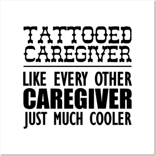 Tattooed Caregiver like any other caregiver just much cooler Posters and Art